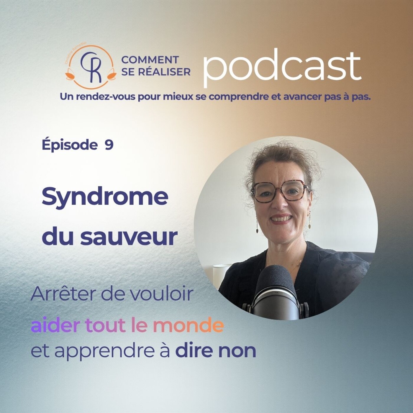 Episode 9 - Syndrome du sauveur : arrêter de vouloir aider tout le monde et apprendre à dire non episode artwork