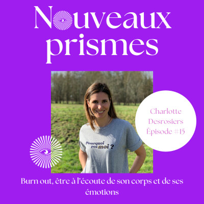 15 - Charlotte Desrosiers - Burn out, être à l’écoute de son corps et de ses émotions. RH, ressources humaines, management cover
