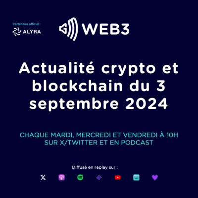 Actualité crypto et blockchain du 3 septembre 2024 cover