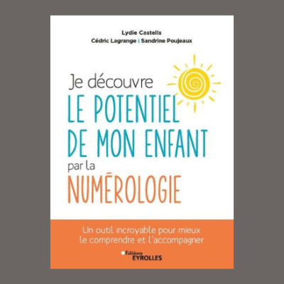 Lydie Castells - Je découvre le potentiel de mon enfant par la numérologie cover