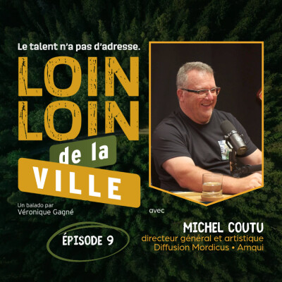 Entretien avec Michel Coutu, directeur général et artistique • Diffusion Mordicus Amqui cover