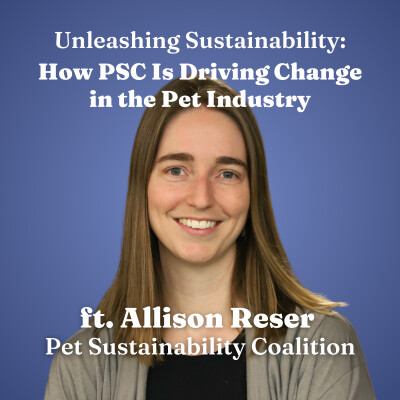 Unleashing Sustainability: How Pet Sustainability Coalition Is Driving Change in the Pet Industry for Healthier Dogs, Cats, and The Planet cover