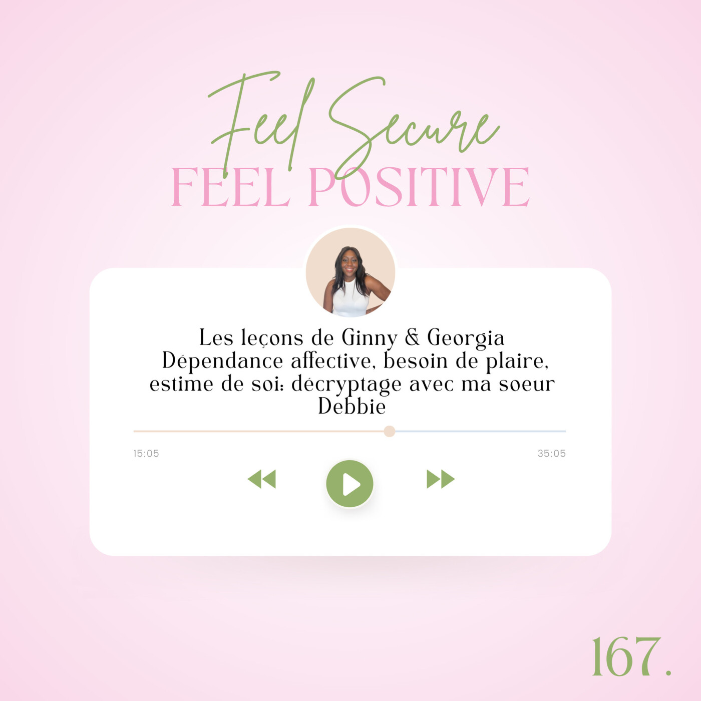 167. Feel Secure: Les leçons de Ginny & Georgia - Dépendance affective, besoin de plaire, estime de soi; décryptage avec ma soeur