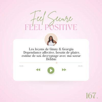 167. Feel Secure: Les leçons de Ginny & Georgia - Dépendance affective, besoin de plaire, estime de soi; décryptage avec ma soeur cover