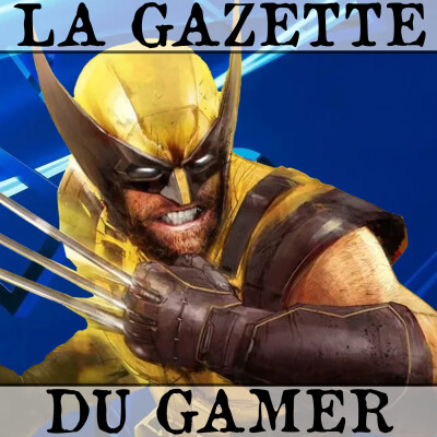 LA GAZETTE DU GAMER - State of Play : Wolverine, Saros & co ! cover