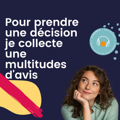 #66 Pour prendre une décision  je collecte une multitudes d'avis cover