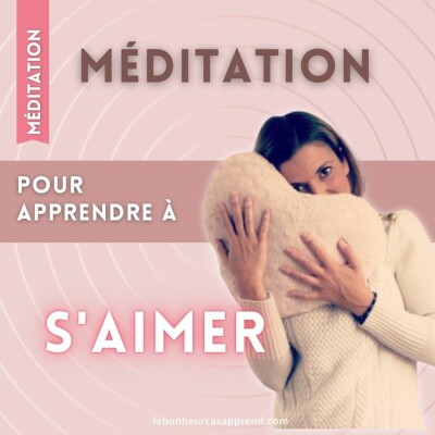 #12 - MEDITATION pour apprendre à t'aimer - Spécial Femmes Hypersensibles cover