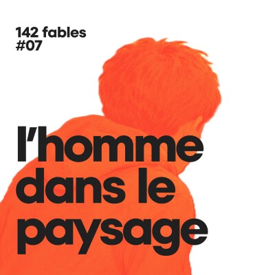 🚂 L'Homme dans le paysage | 142 Fables #07 cover
