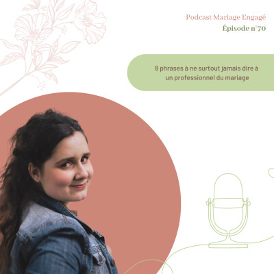 #70 - 8 phrases à ne surtout jamais dire à un professionnel du mariage cover