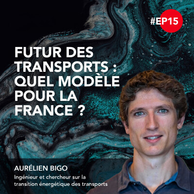 15. Futur des transports : quel modèle pour la France ? - Aurélien Bigo cover