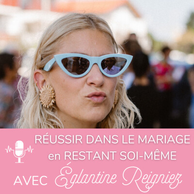 59. Réussir dans le mariage en restant soi-même avec Églantine Reigniez cover