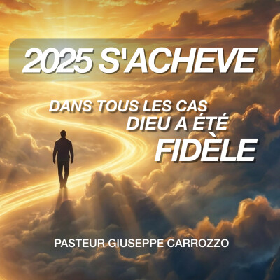 2025 S'ACHEVE. Dans tous les cas, Dieu a été FIDELE | Giuseppe Carrozzo | GLC BAUDOUR cover