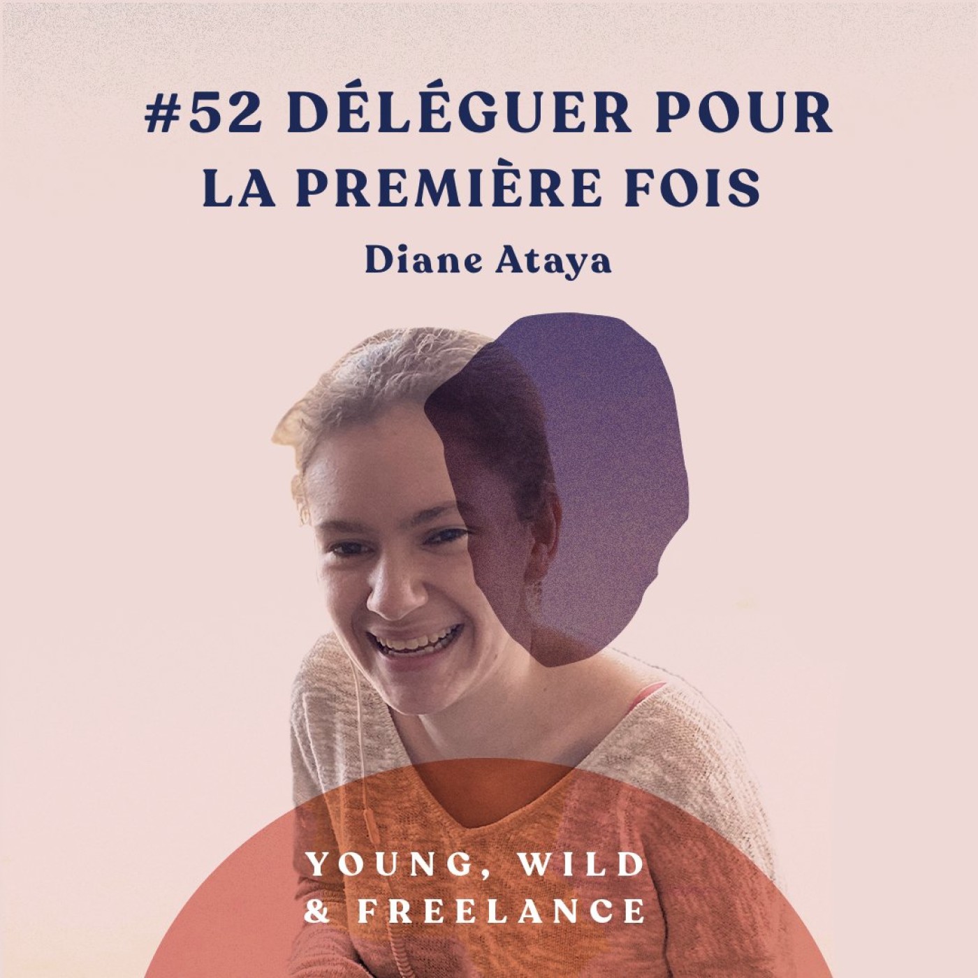 52. Déléguer pour la premiere fois - avec Diane Ataya