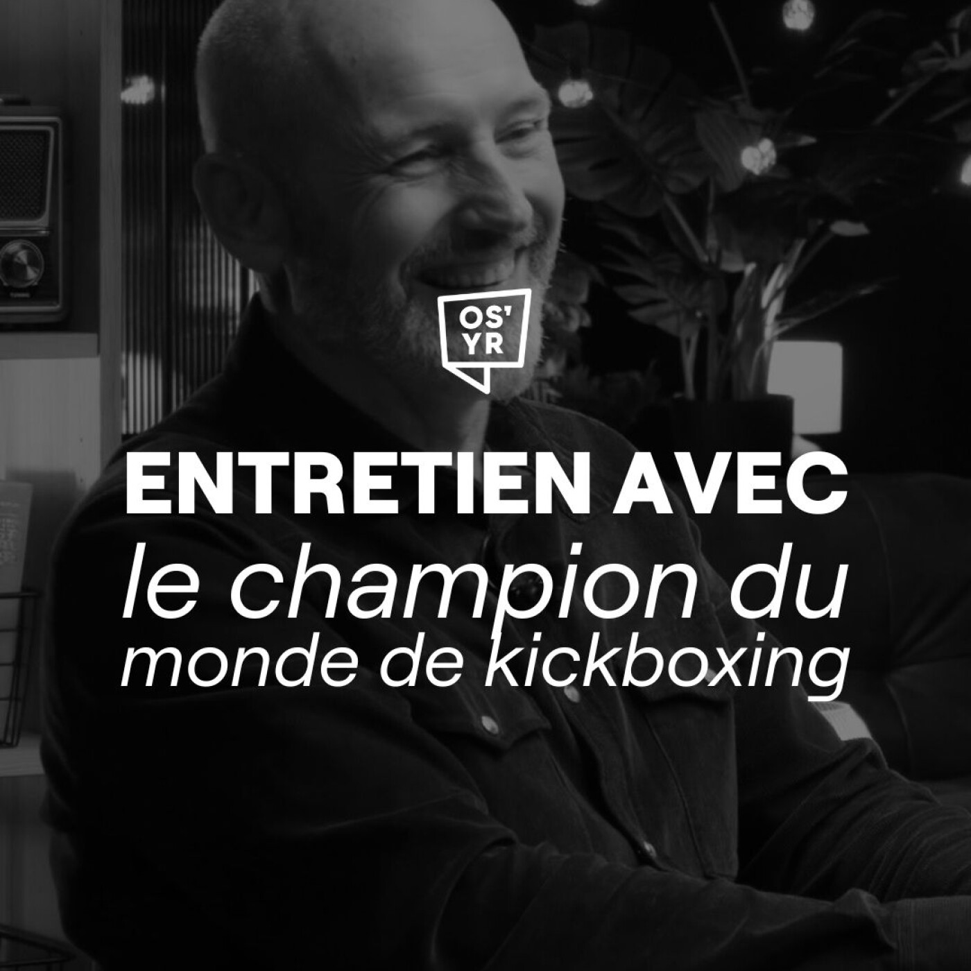 S6#12 - Entretien avec le champion du monde de kickboxing - ON S'Y RETROUVE