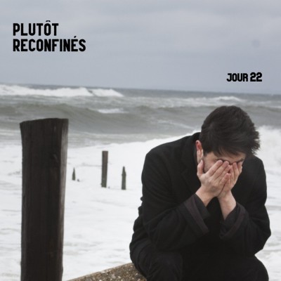 Plutôt reConfinés : JOUR 22 cover