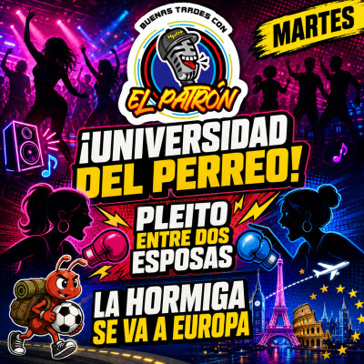 ¡Universidad del Perreo, pleito entre dos esposas y La Hormiga se va a Europa! cover