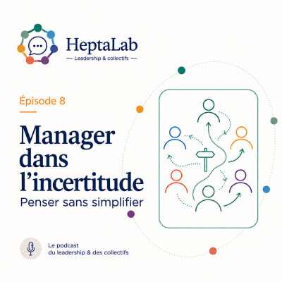 Episode 8 - Manager dans l'incertitude : Penser sans simplifier - 07 octobre 2026 cover