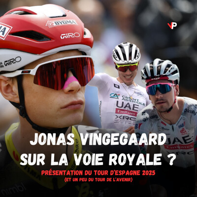 REPLAY - Vuelta 2025 : derrière Vingegaard, une concurrence... peu dense cover