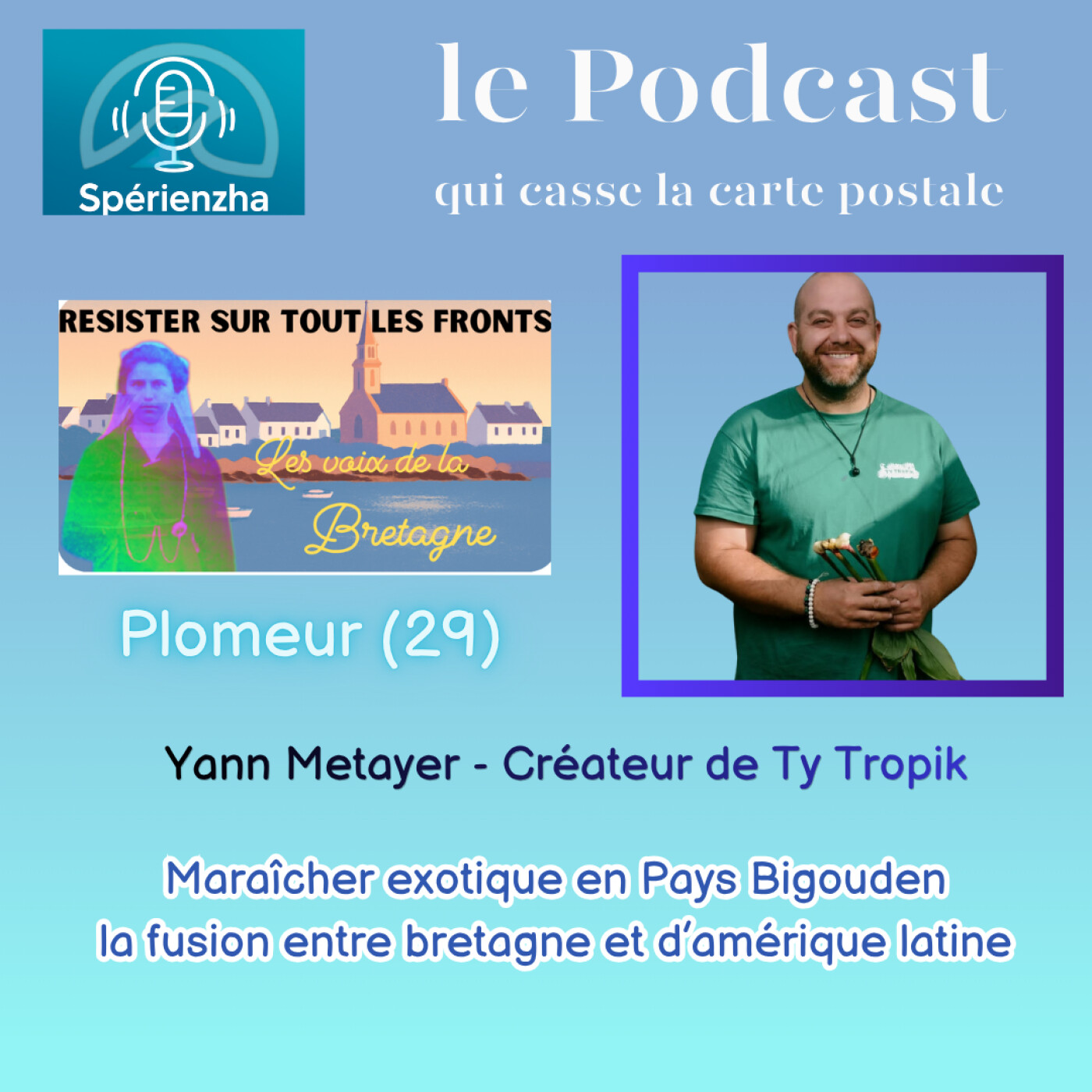 Résister sur tous les fronts, les voix de la Bretagne - Fusion entre Bretagne et Amérique Latine - Yann Metayer , Créateur de Ty Tropik episode artwork