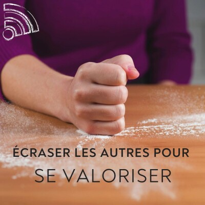 Écraser les autres pour se valoriser cover