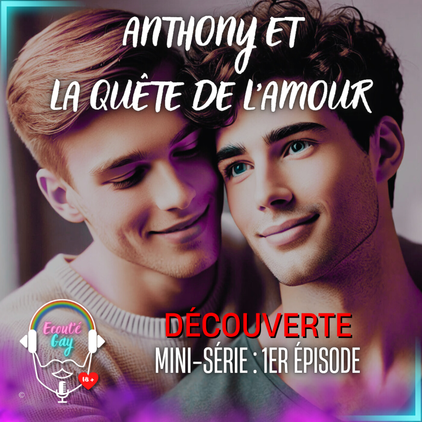 [ RECIT ] Anthony et la quête de l'Amour : Découverte [1/3] - jeunes, romantique, première fois