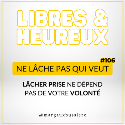 #106 - Ne lâche pas qui veut : LÂCHER PRISE & ACCEPTATION 😇 cover