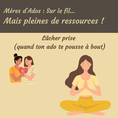 Lâcher prise (quand ton ado te pousse à bout) cover