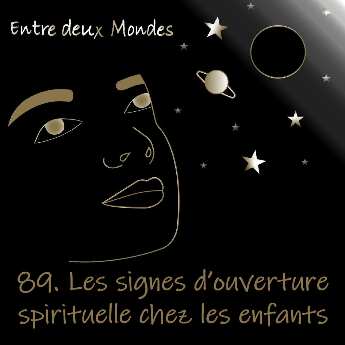 Entre deux Mondes - #89 Les signes d'ouverture spirituelle chez les enfants