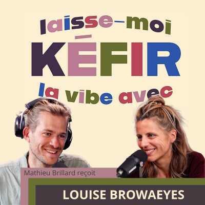 Épisode 0 spécial carte blanche "Laisse-moi kéfié la vibe avec... : Mathieu Brillard et Louise Browaeys cover