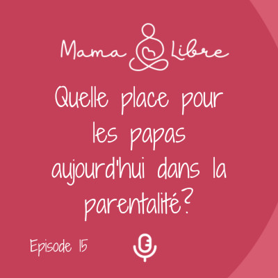 Quelle place pour les papas aujourd'hui dans la parentalité?-Témoignage de Christophe jeune papa cover