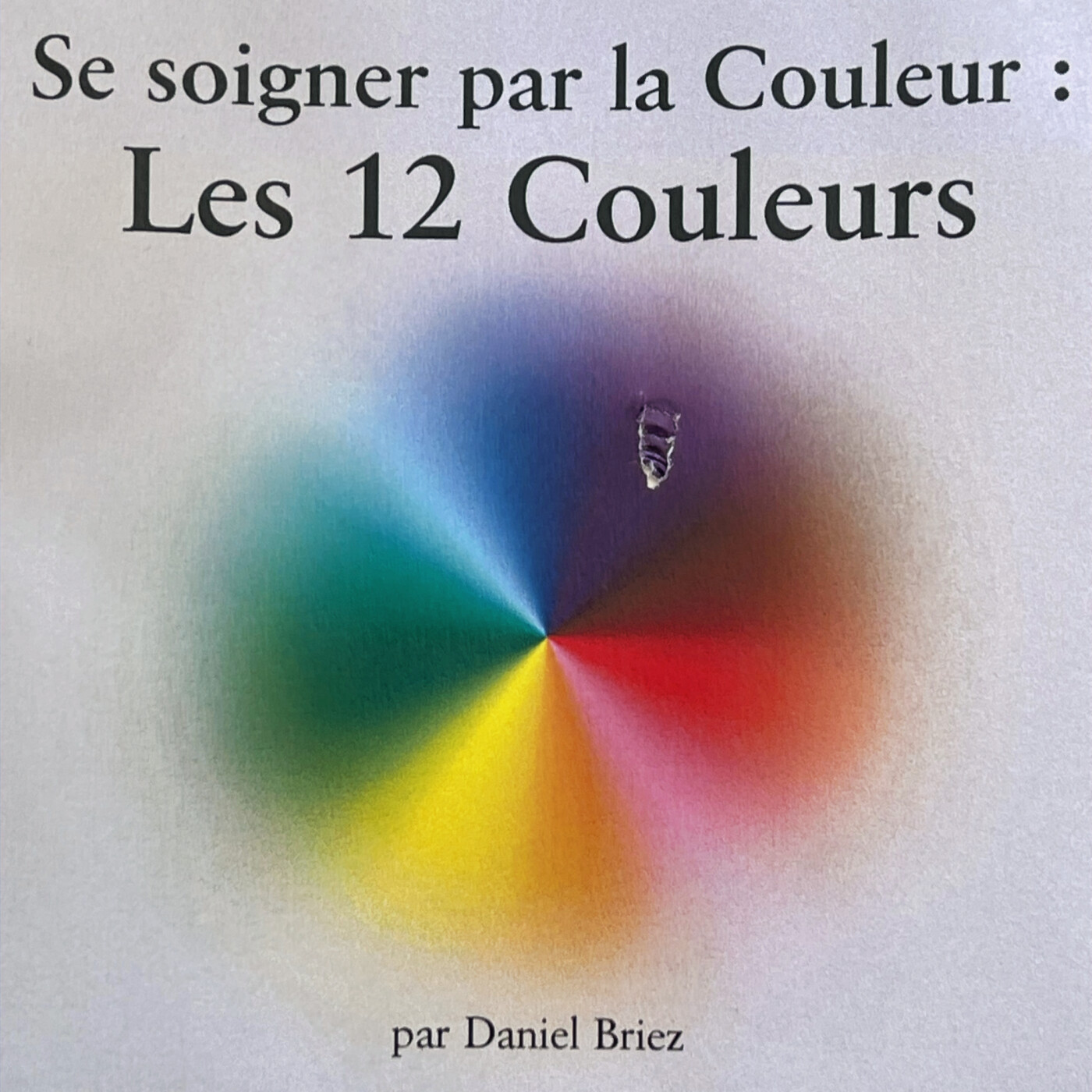 SE SOIGNER PAR LES COULEURS – Indigo, Violet et Blanc