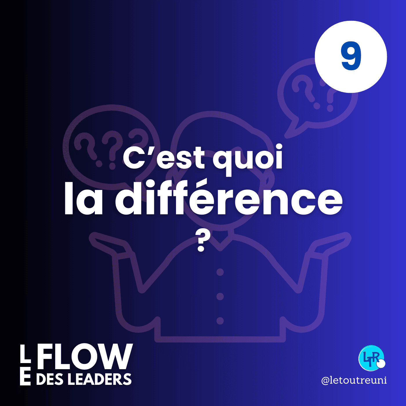 #9 - C'est quoi la différence ?