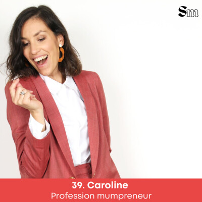 EP39. Caroline • Profession mumpreneur cover