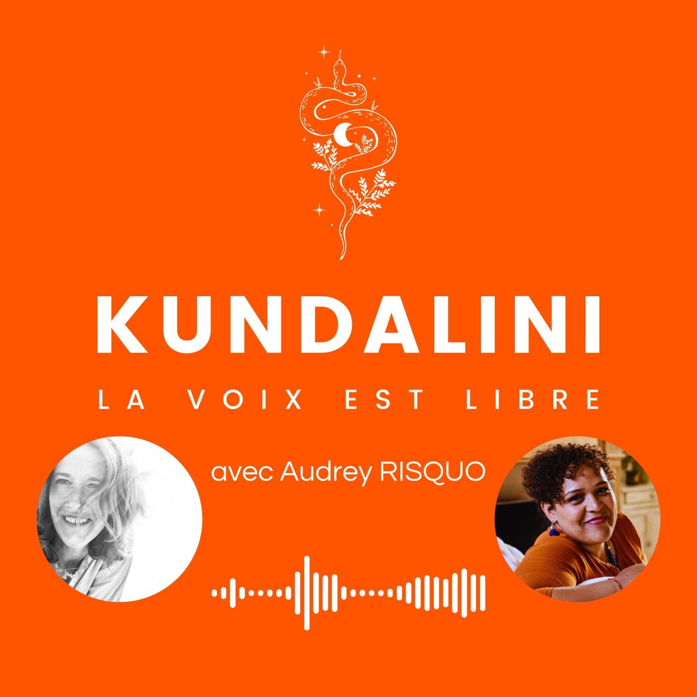 La voix est libre avec AUDREY RISQUO - L'autre face de la Kundalini / S2 E020