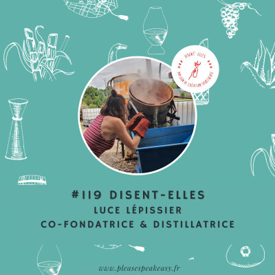 #119 Disent-elles - La distillerie championne de la revalorisation, avec Luce Lépissier cover