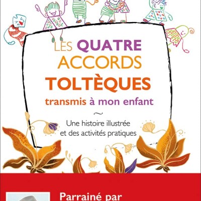 Les quatre accords Toltèques transmis à mon enfant cover