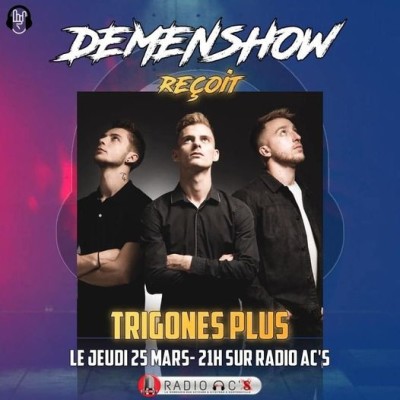 Demenshow du 25/03/21 Guest : TRIGONES PLUS cover
