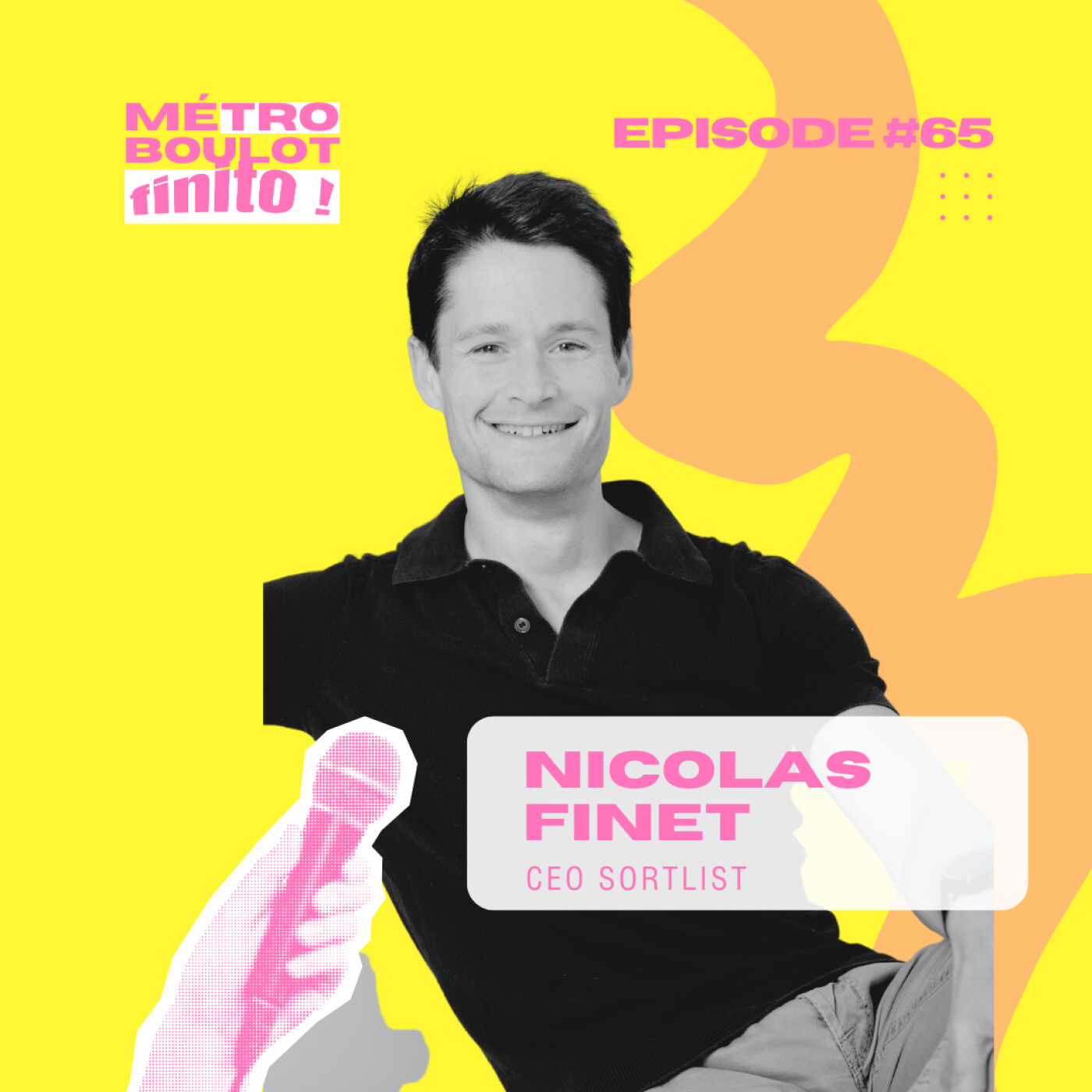 65. Pour être un bon CEO, il faut savoir engager meilleur que soi, avec Nicolat Finet, CEO chez Sortlist