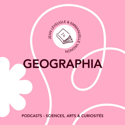 [Trailer] Épisode 146 -Geographia | Feat. Jean Leveugle et Emmanuelle Vagnon cover