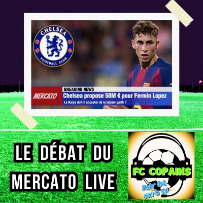Podcast Football - Chelsea offre 50M€ pour Fermin Lopez - Le Barça doit-il le vendre ? cover