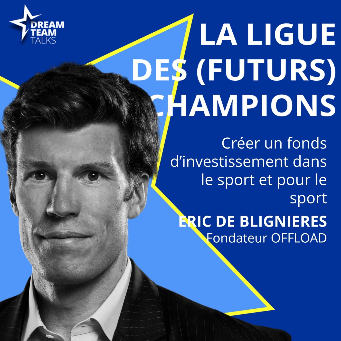 LIGUE DES (FUTURS) CHAMPIONS #52 ERIC DE BLIGNIERES - FONDATEUR DU FONDS OFFLOAD : Sport et Impact social episode artwork