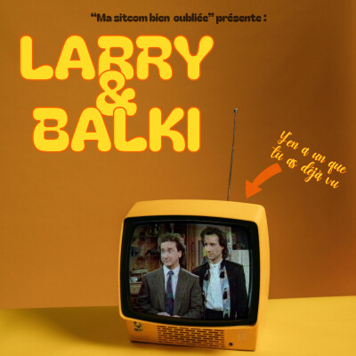 « Larry & Balki », l’épisode 1 de « Ma sitcom bien oubliée » cover