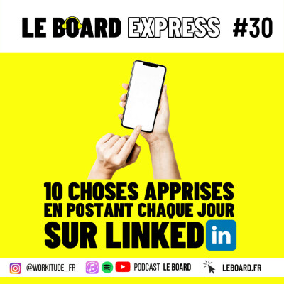 ✍️ 10 choses apprises en postant chaque jour sur Linkedin I Le Board Express #30 cover