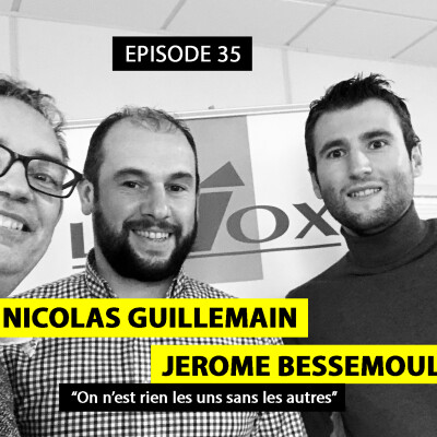 Ep 35 - N.Guillemain & J.Bessemoulin, dirigeants : "On n’est rien les uns sans les autres" cover