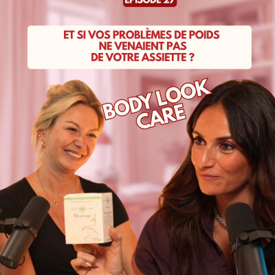 #27- Et si vos problèmes de poids ne venaient pas de votre assiette ? - Body look care cover