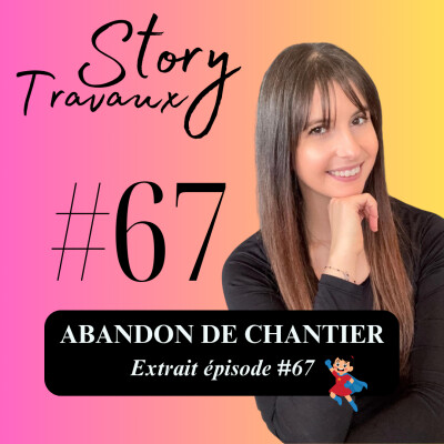 Elle a géré un abandon de chantier depuis la maternité 🦸🏻‍♀️ [Extrait Épisode #67] cover