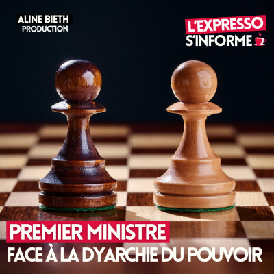 Premier ministre : face à la dyarchie du pouvoir cover