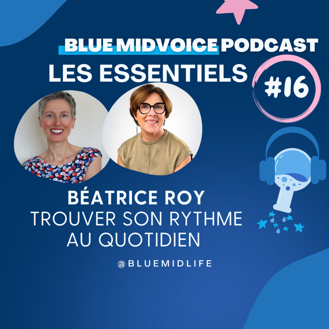 BLUE MIDVOICE ESSENTIEL 16 : BEATRICE ROY : TROUVER SON RYTHME AU QUOTIDIEN episode artwork