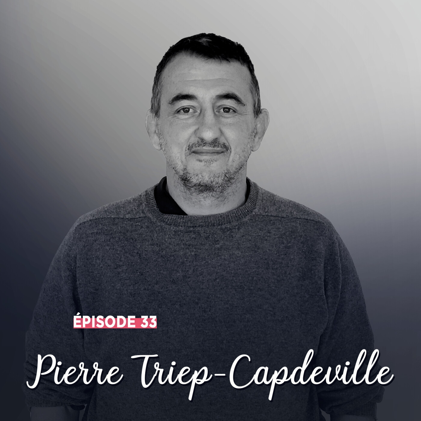 #33 - Pierre Triep-Capdeville, là où il doit être - Vivre sa propre Odyssée