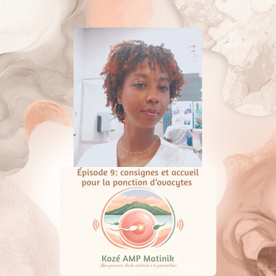 Série 2, épisode 9: Consignes et accueil pour la ponction d'ovocytes par l'infirmière d'ambulatoire cover